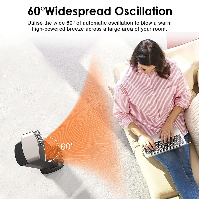 60° oscillation makes the heater offer warm breeze widely and evenly. It can circulate warm air around you, thoroughly and efficiently warming up your surroundings.