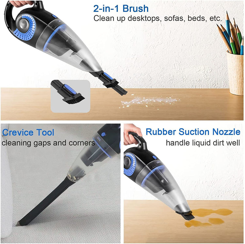 Our hand vacuum not only sucks up pet hair, small particles of dust hair, or dirt but also can easily handle liquids. The portable vacuum cleaner is equipped with a washable and reusable HEPA filter.